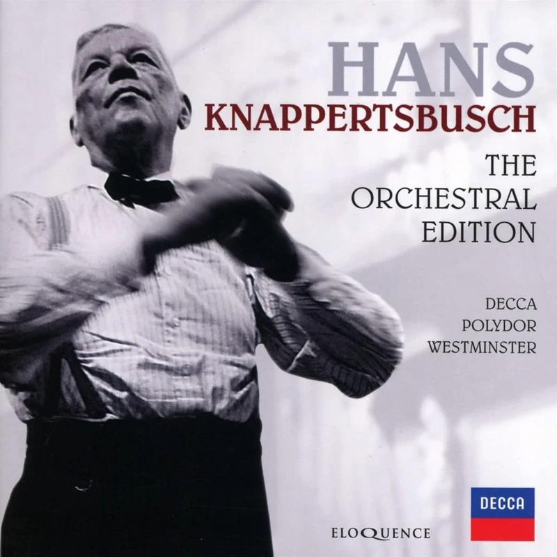 Hans Knappertsbusch - The Orchestral Edition