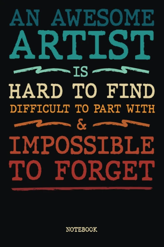 ARTIST Gift: Funny ARTIST Gag Gift, Funny ARTIST Coworker Gift, Jokes ARTIST - Humorous Notebook for ARTIST (Funny ARTIST Notebook): Great Gift Idea For Christmas Or Birthday