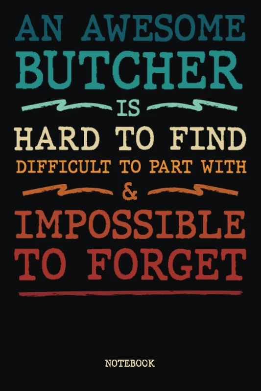 BUTCHER Gift: Funny BUTCHER Gag Gift, Funny BUTCHER Coworker Gift, Jokes BUTCHER - Humorous Notebook for BUTCHER : Funny and Appreciation Gift for BUTCHER to Write in: Great Gift Idea For Birthday