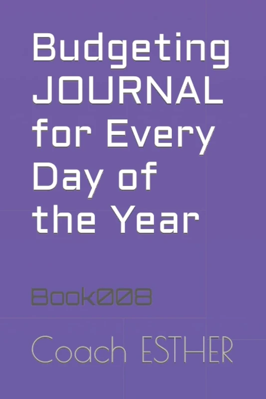 Budgeting JOURNAL for Every Day of the Year: Book008
