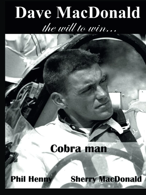 Dave MacDonald: COBRA MAN Tha will to win (American Racing Icons)