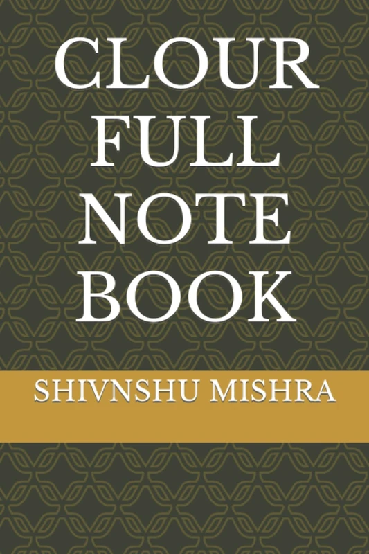 CLOUR FULL NOTE BOOK - Independently Published Notebook