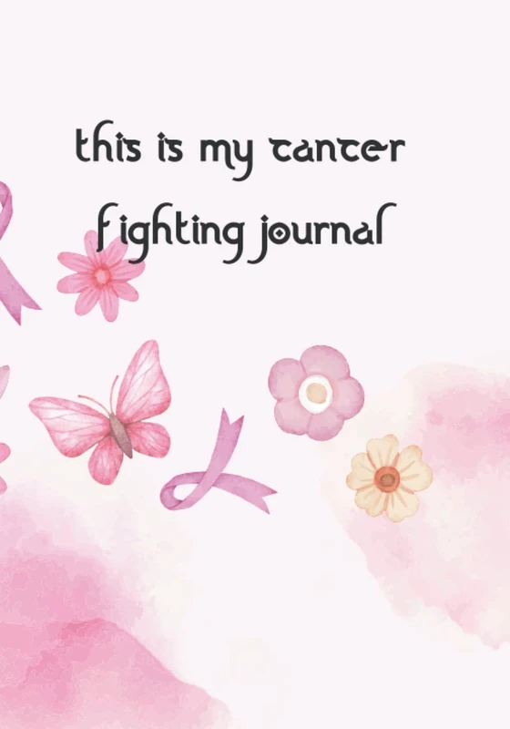 This Is My Cancer Fighting Journal: Cancer Notebook - Cancer Gifts For Women - Cancer Journal For Women - Cancer Journal To Write In - Breast Cancer Journals To Write In For Women