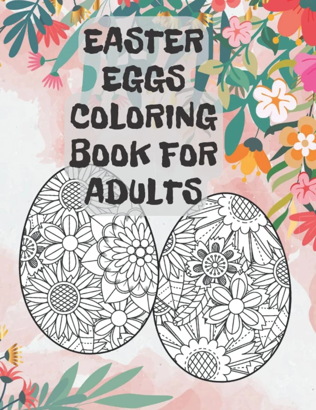Easter Eggs Coloring Book For Adults: I Spy Easter Egg Colouring Book With Flowers