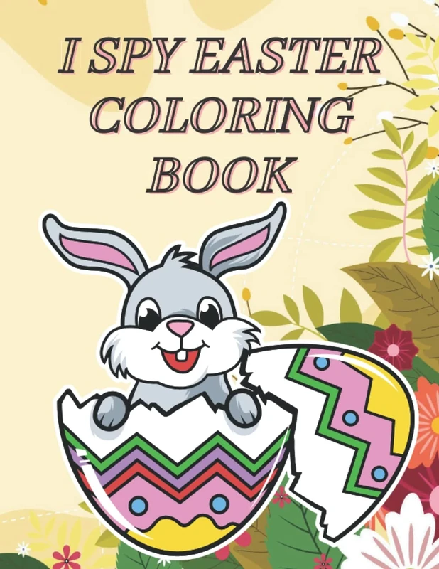 I Spy Easter Coloring Book: Easter Colouring Book For Toddlers And Preschool Kids