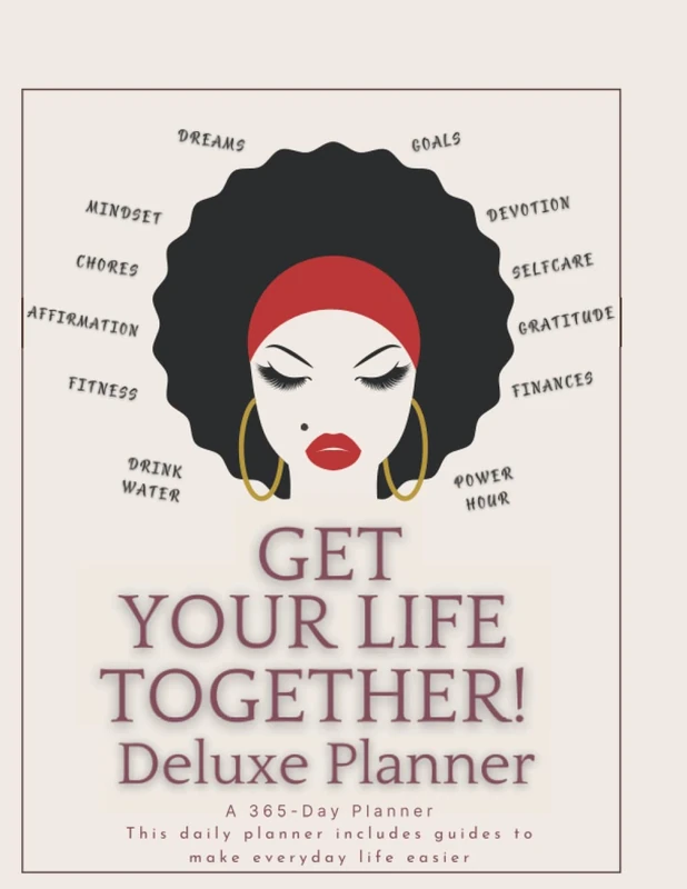 Get Your Life Together! Deluxe Planner - Daily: A 365-Day Full Life Planner to Make Everyday Easier (Get Your Life Together! Planners)