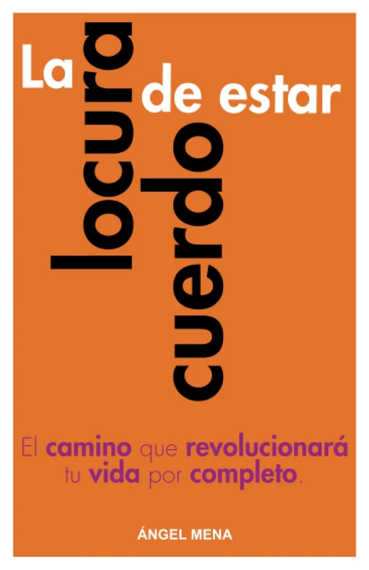 LA LOCURA DE ESTAR CUERDO: El camino que revolucionará tu vida por completo (ABRE LOS OJOS) - Image 1