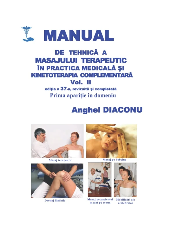 Manual de tehnica a masajului terapeutic si kinetoterapia complementara, ed 37, vol 2
