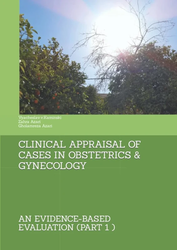 CLINICAL APPRAISAL OF CASES IN OBSTETRICS & GYNECOLOGY: AN EVIDENCE-BASED EVALUATION (Clinical appraisal of cases in obstetrics and gynecology)