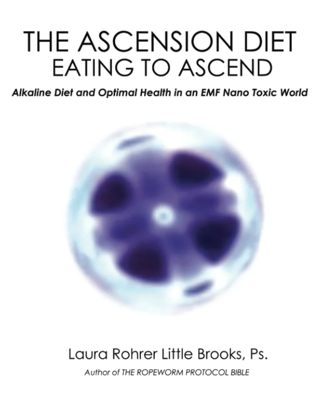 THE ASCENSION DIET - EATING TO ASCEND: Alkaline Diet and Optimal Health in an EMF Nano Toxic World
