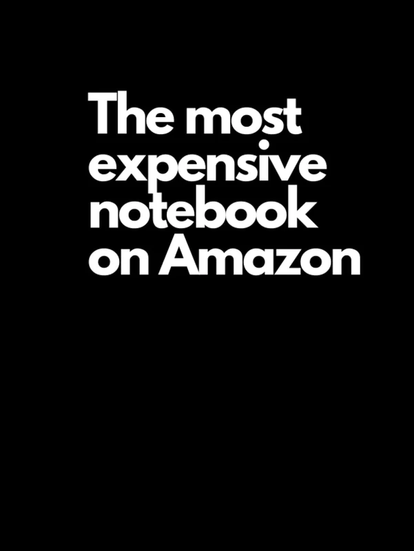 The most expensive notebook on Amazon: 8.25x11 Yes it really is! Black
