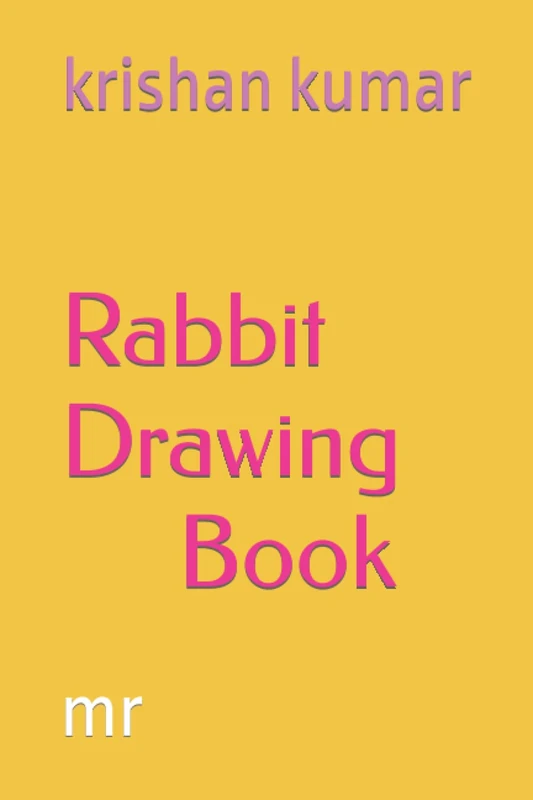 Rabbit Drawing Book: mr - Art Book for Drawing Practice