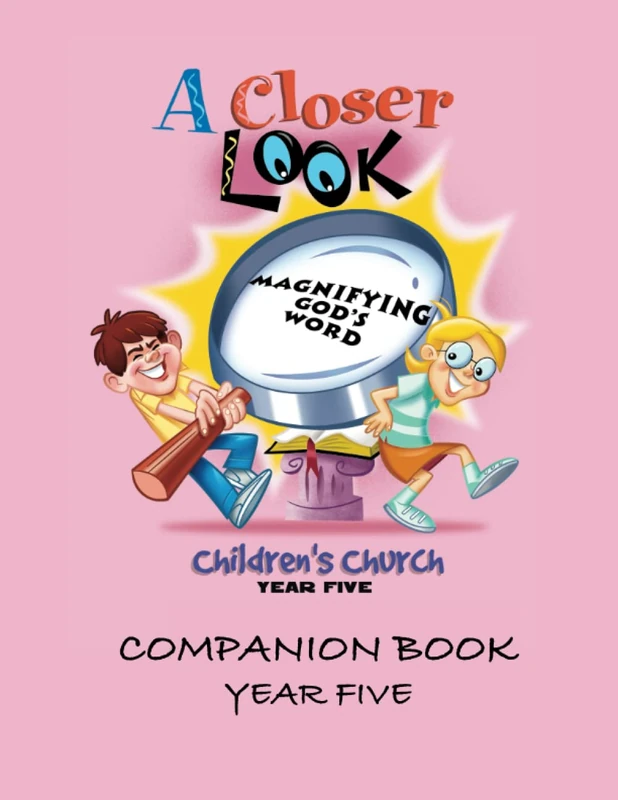 A Closer Look - Year Five: Companion Book - Year Five (Children's Church - A Closer Look)