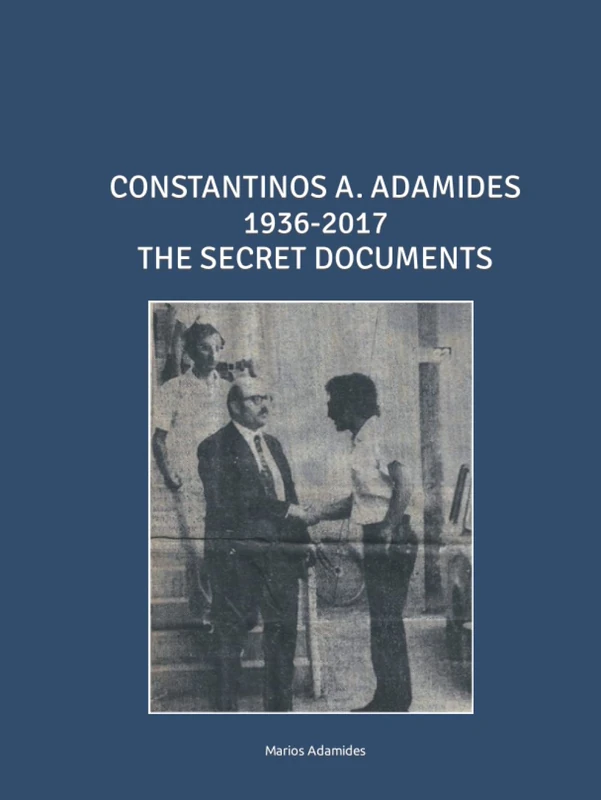 CONSTANTINOS A. ADAMIDES 1936-2017 THE SECRET DOCUMENTS - Image 1