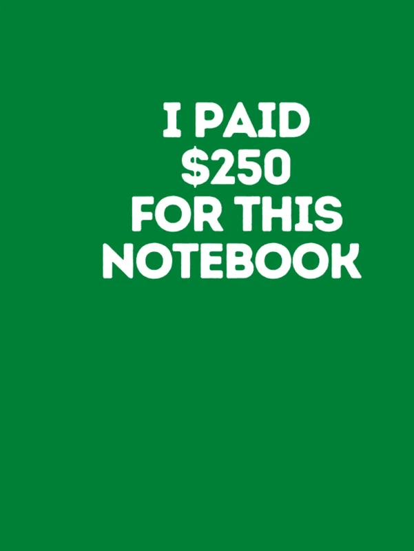 I paid $250 for this notebook: 8.25x11 Green