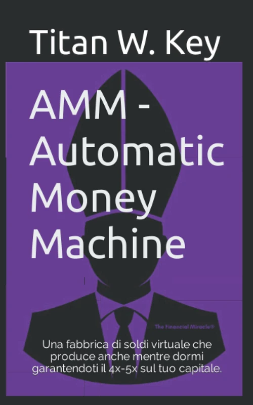 AMM - Automatic Money Machine: Una fabbrica di soldi automatica che stravolge per sempre te e chi ami. Due bottoni per trasformare ogni area della tua vita. - Image 1