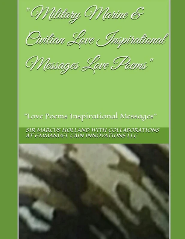 "Military Marine & Civilian Love Inspirational Messages Love Power Poems": Love Poem Inspirational Messages