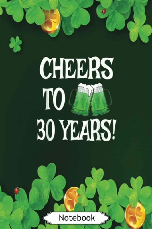 St Patricks 30th Anniversary Beer Mug - 30 Year Old Birthday: Simple Lined Blank Paper With 6x9 in, 110 Pages And Matte Finish, Use For Writing, ... For Girlfriend Or Boyfriend, Wife Or Husband