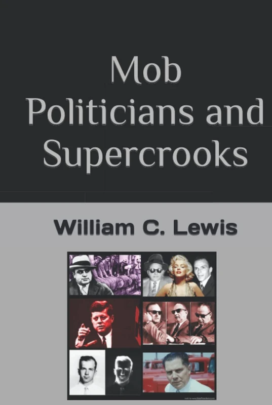 Mob Politicians and Supercrooks (Secret Foreign Policy Studies)