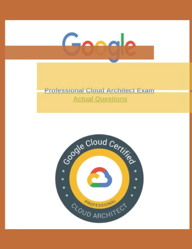 Professional Cloud Architect Exam Actual Questions