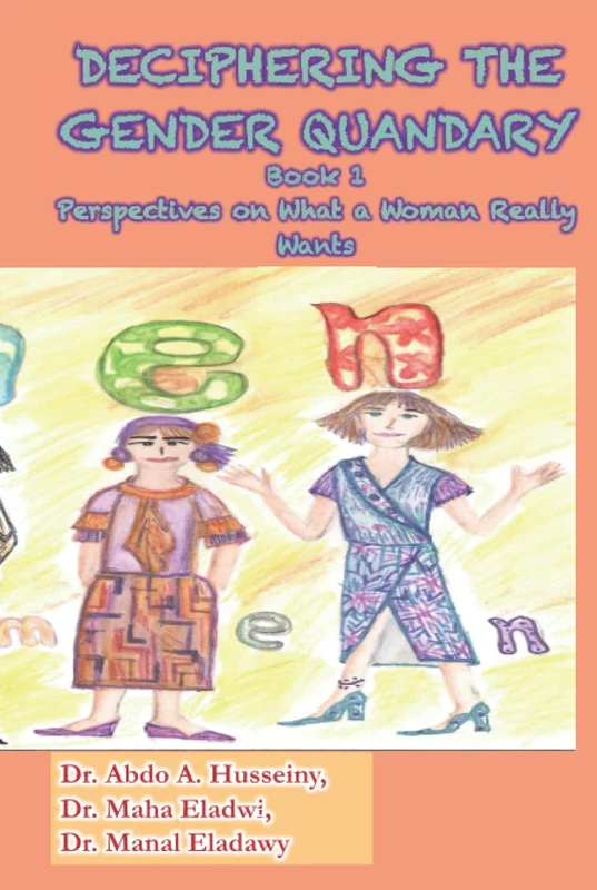 Deciphering The Gender Quandary: Book1: Perspectives on What a Woman Really Wants - Image 1