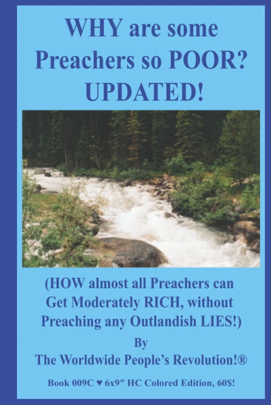 WHY are some Preachers so POOR? UPDATED!: (HOW almost all Preachers can Get Moderately RICH, without Preaching any Outlandish LIES!)