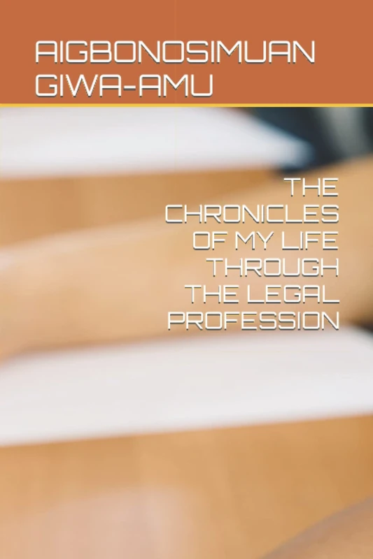 THE CHRONICLES OF MY LIFE THROUGH THE LEGAL PROFESSION - Image 1