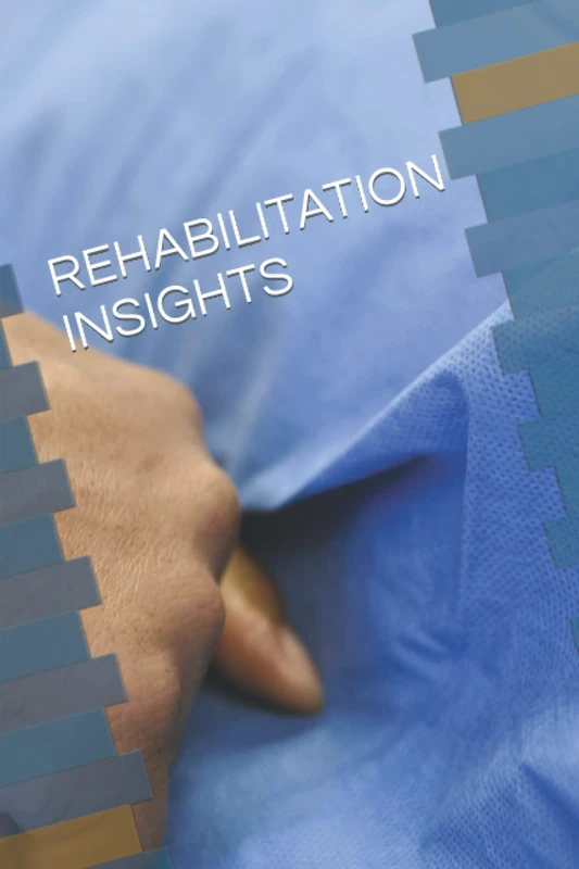 REHABILITATION INSIGHTS