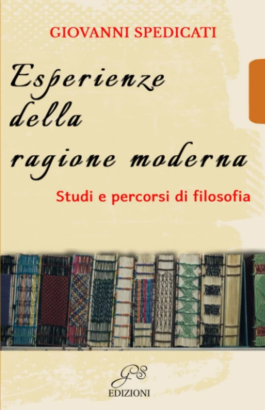 Esperienze della ragione moderna: Studi e percorsi di filosofia
