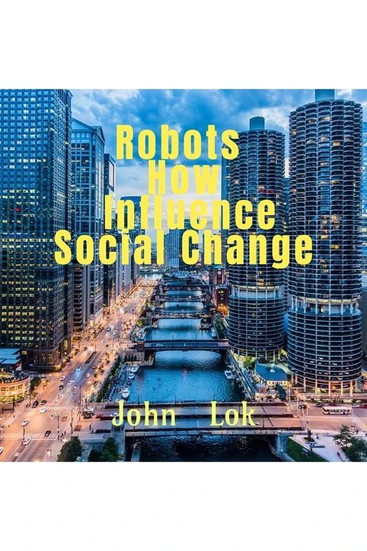 Robots How Influence Social Change