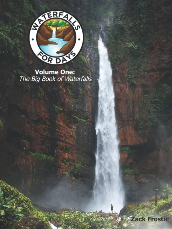 Waterfalls For Days: The Big Book of Waterfalls: Volume One