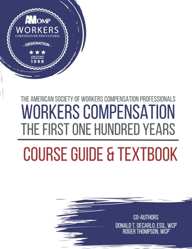 Workers Compensation: The First One Hundred Years Textbook & Course Guide