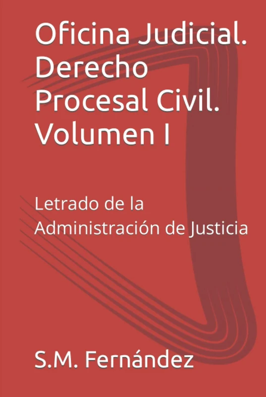 Oficina Judicial. Derecho Procesal Civil. Volumen I: Letrado de la Administración de Justicia