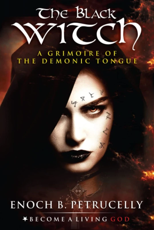 The Black Witch: A Grimoire of the Demonic Tongue