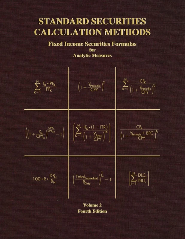 Standard Securities Calculation Methods - Fixed Income Securities Formulas for Analytic Measures: Volume 2
