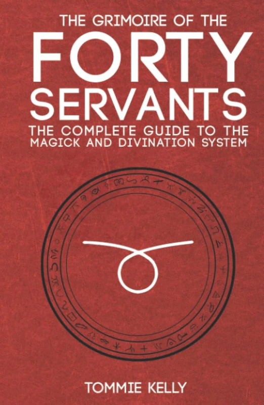 The Grimoire of The Forty Servants: The Complete Guide to the Magick and Divination System - Image 1