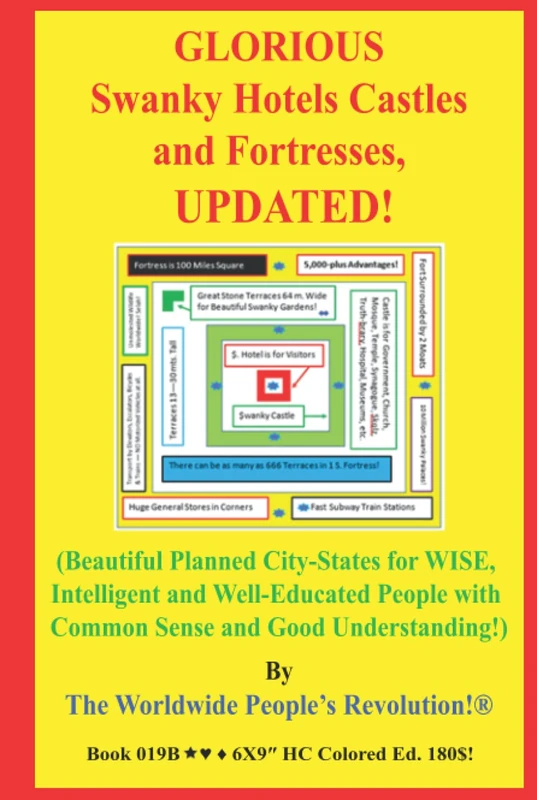 GLORIOUS Swanky Hotels Castles and Fortresses, UPDATED!: (Beautiful Planned City-States for WISE, Intelligent and Well-Educated People with Common Sense and Good Understanding!)