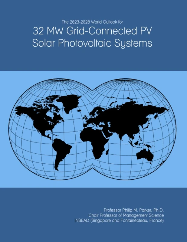 The 2023-2028 World Outlook for 32 MW Grid-Connected PV Solar Photovoltaic Systems