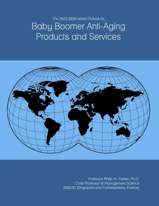 The 2023-2028 World Outlook for Baby Boomer Anti-Aging Products and Services