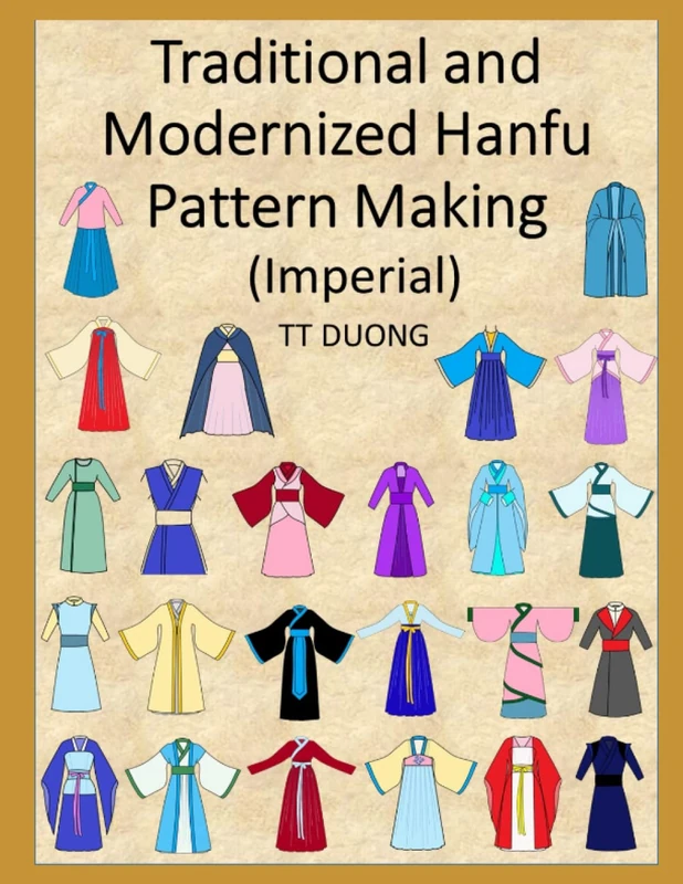 Traditional and Modernized Hanfu Pattern Making (Imperial)