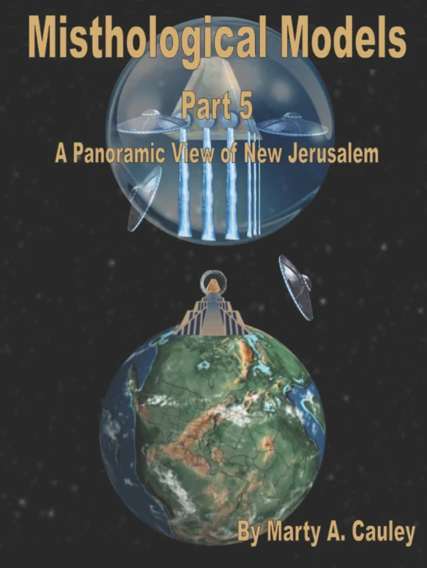 Misthological Models Part 5: A Panoramic View of New Jerusalem - Image 1