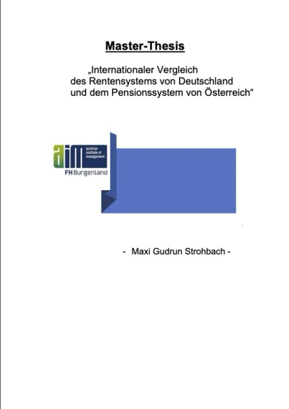Internationaler Vergleich des Rentensystems von Deutschland und dem Pensionssystem von Österreich: Master-Thesis