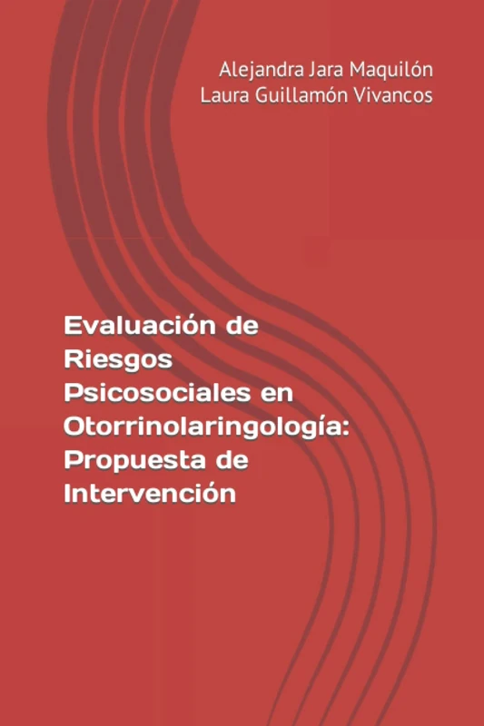 Evaluación de Riesgos Psicosociales en Otorrinolaringología: Propuesta de Intervención