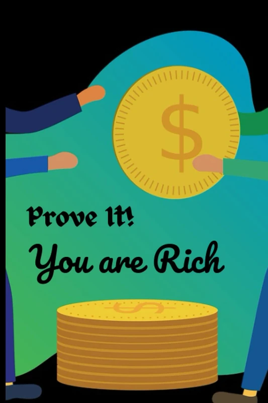 Your Are Rich? Prove It!: Simple way to start your journey