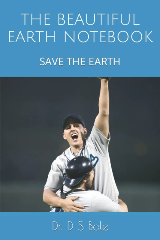 THE BEAUTIFUL EARTH NOTEBOOK: SAVE THE EARTH