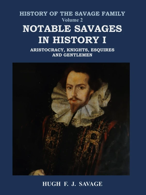 Notable Savages in History I : Aristocracy, Knights, Esquires and Gentlemen