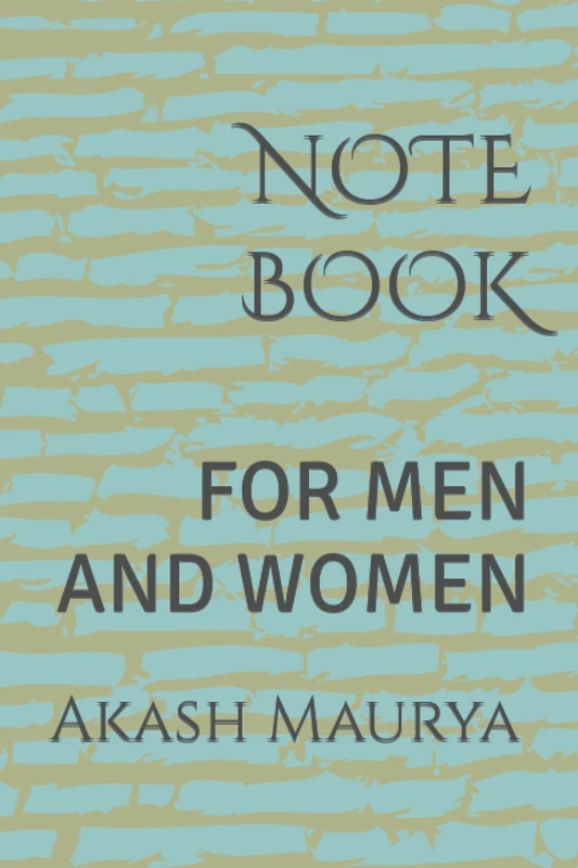 NOTE BOOK: FOR MEN AND WOMEN