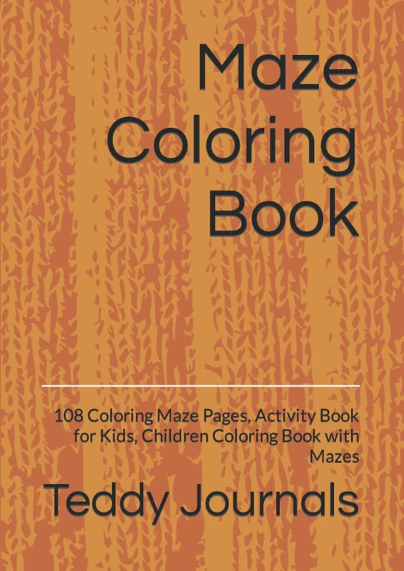 Maze Coloring Book: 108 Coloring Maze Pages, Activity Book for Kids, Children Coloring Book with Mazes