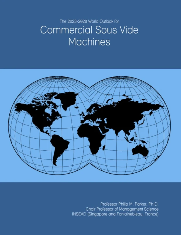 The 2023-2028 World Outlook for Commercial Sous Vide Machines