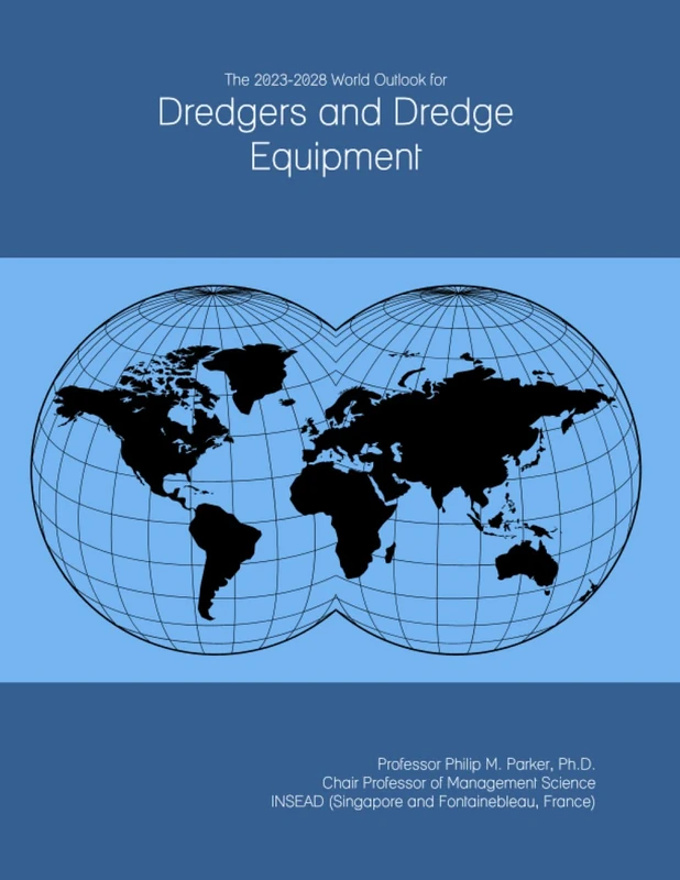 The 2023-2028 World Outlook for Dredgers and Dredge Equipment